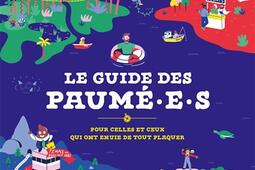 Le guide des paumé.e.s : pour celles et ceux qui ont envie de tout plaquer.jpg