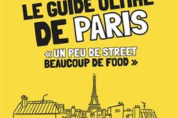 Le guide ultime de Paris  un peu de street beaucoup de food_Hachette Tourisme.jpg