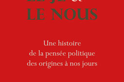 Le je  le nous  une histoire de la pensee polit_Cerf_9782204157827.jpg