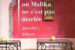 Le jour où Malika ne sest pas mariee_Julliard_9782260018131.jpg