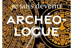 Le jour ou je suis devenu archeologue_Editions de lObservatoire_9791032937013.jpg