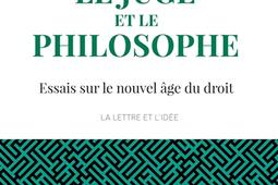 Le juge et le philosophe  essais sur le nouvel age du droit_Armand Colin_9782200628901.jpg