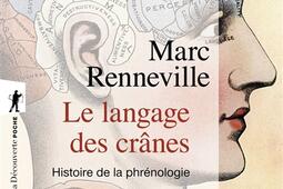 Le langage des cranes  histoire de la phrenolog_La Decouverte_9782348064791.jpg