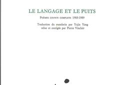 Le langage et le puits : poèmes courts complets 1983-1989.jpg