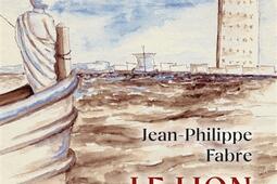 Le lion d'Alexandrie : le voyage inouï où Marc inventa l'Evangile.jpg