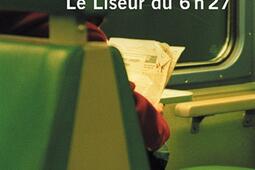 Le liseur du 6 h 27_Editions Gabelire_9782370830425.jpg