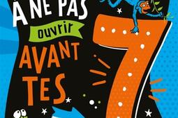 Le livre a ne pas ouvrir avant tes 7 ans_La Martiniere Jeunesse_9791040116295.jpg