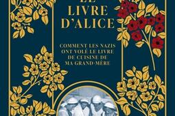 Le livre dAlice ou Comment les nazis ont vole le_A Carriere_9782380823509.jpg