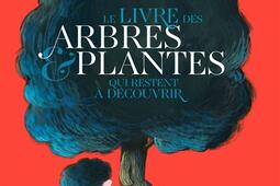 Le livre des arbres et plantes qui restent a dec_Actes Sud jeunesse_9782330154585.jpg