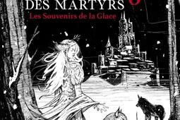 Le livre des martyrs. Vol. 3. Les souvenirs de la glace.jpg