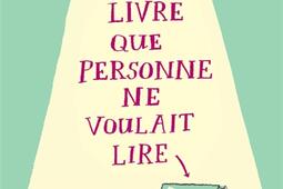 Le livre que personne ne voulait lire.jpg