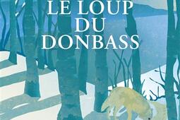 Le loup du Donbass_Pocket_9782266335362.jpg
