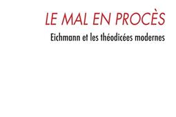 Le mal en proces  Eichmann et les theodicees m_Hermann_9782705682026.jpg