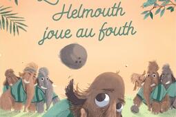 Le mammouth Helmouth joue au fouth_Circonflexe_9782378624873.jpg