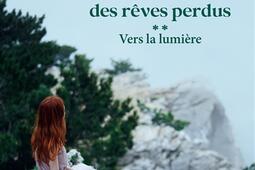 Le manoir des reves perdus Vol 2 Vers la lumi_CalmannLevy_9782702182383.jpg