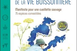 Le manuel de la vie buissonnière : manifeste pour une cueillette sauvage : 75 espèce comestibles.jpg