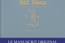 Le manuscrit du Petit Prince dAntoine de SaintEx_Gallimard_9782073158123.jpg