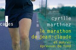 Le marathon de Jean-Claude : et autres épreuves de fond : récits.jpg