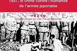 Le massacre de Nankin : 1937, le crime contre l'humanité de l'armée japonaise.jpg