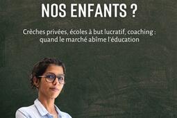 Le meilleur pour nos enfants   Creches privees_Editions de lAtelier_9782708295254.jpg