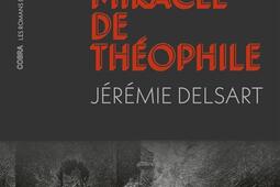 Le miracle de Theophile_Cherche Midi_9782749179117.jpg
