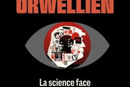 Le moment orwellien  la science face aux nouveaux_Seuil_9782021617214.jpg