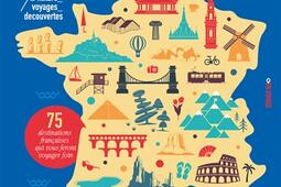 Le monde en France  75 destinations francaises q_En voyage Editions_9782352191643.jpg