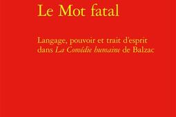 Le mot fatal  langage pouvoir et trait desprit _Classiques Garnier_9782406187851.jpg