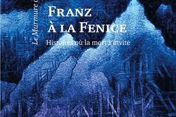 Le murmure du monde Vol 11 Franz a la Fenice _Lherbe qui tremble_9782488229005.jpg