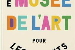 Le musee de lart pour les enfants_Phaidon_9781838668020.jpg