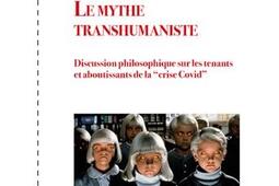Le mythe transhumaniste : discussion philosophique sur les tenants et aboutissants de la crise Covid.jpg