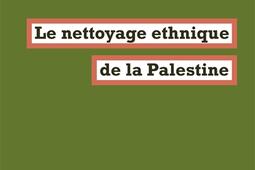 Le nettoyage ethnique de la Palestine_la Fabrique_9782358722803.jpg