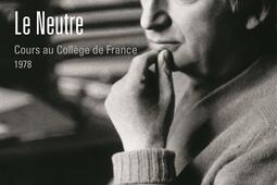 Le neutre : cours au Collège de France 1978.jpg