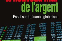 Le nouveau mur de l'argent : essai sur la finance globalisée.jpg