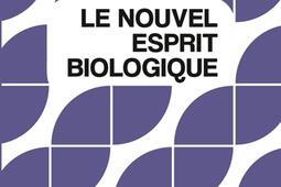 Le nouvel esprit biologique.jpg