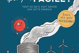 Le nucleaire presque facile   tout ce quil faut savoir sur cette energie_Delachaux et Niestle.jpg