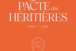 Le pacte des heritieres Vol 1 Alina_Talent editions_9782378155223.jpg