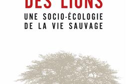 Le pacte des lions  une socioecologie de la vie_O Jacob_9782415008703.jpg