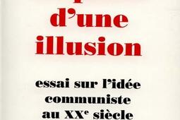 Le passe dune illusion  essai sur lidee commu_R Laffont_CalmannLevy_9782221071366.jpg