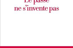 Le passe ne sinvente pas_Albin Michel_9782226507440.jpg