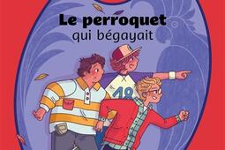 Le perroquet qui begayait_Le Livre de poche jeunesse_9782017333821.jpg