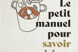 Le petit manuel pour savoir cuisiner : et devenir autonome !.jpg