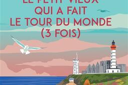 Le petit vieux qui a fait le tour du monde 3 fois_Bookelis_9791042417635.jpg
