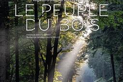Le peuple du bois : regards croisés sur la forêt et le bois.jpg