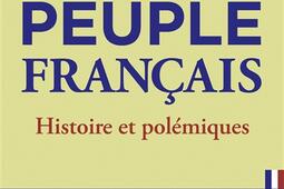 Le peuple francais  histoire et polemiques_Tallandier_9791021065765.jpg