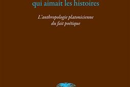 Le philosophe qui aimait les histoires  lanthrop_Belles lettres_9782251459301.jpg