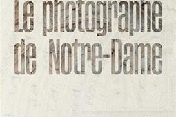 Le photographe de Notre-Dame.jpg