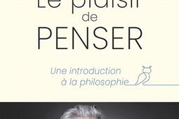 Le plaisir de penser : une introduction à la philosophie.jpg