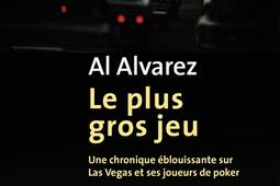 Le plus gros jeu : une chronique éblouissante sur Las Vegas et ses joueurs de poker.jpg