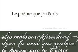 Le poeme que je tecris_la Rumeur libre editions.jpg